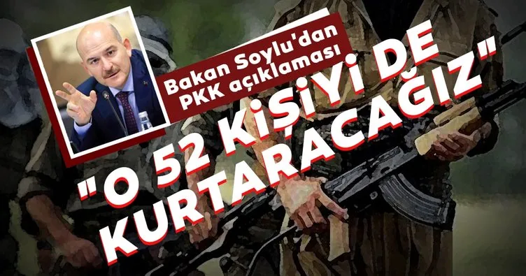 Son dakika: Bakan Soylu’dan PKK açıklaması!  O 52 kişiyi de kurtaracağız
