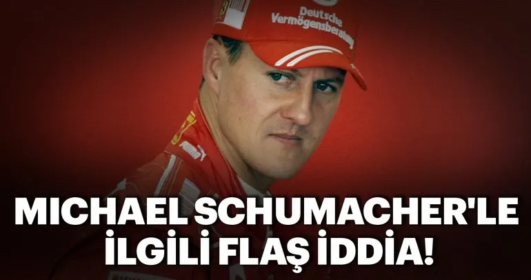 Michael Schumacher’le ilgili flaş iddia!