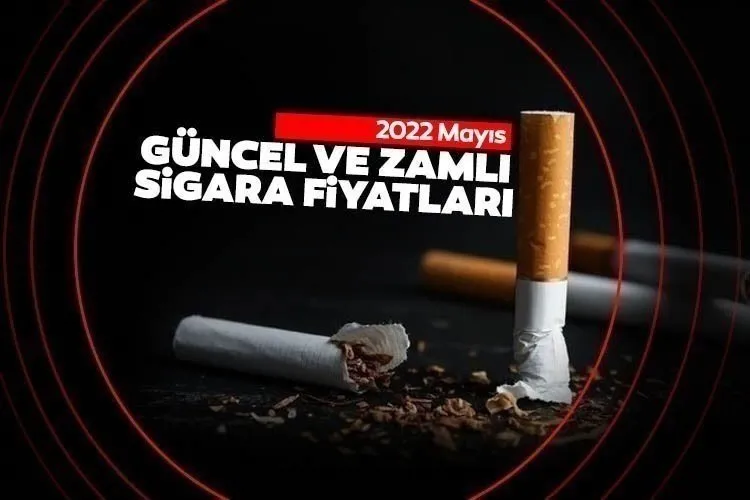 YENİ SİGARA FİYATLARI GÜNCEL LİSTE: 27 Mayıs 2022 Sigaraya yeni zam mı geldi, Philip Morris, BAT ve JTİ grubu sigara fiyatları ne kadar?