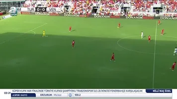 MAÇ ÖZETİ İZLE | Türkiye 2-1 Venezuela