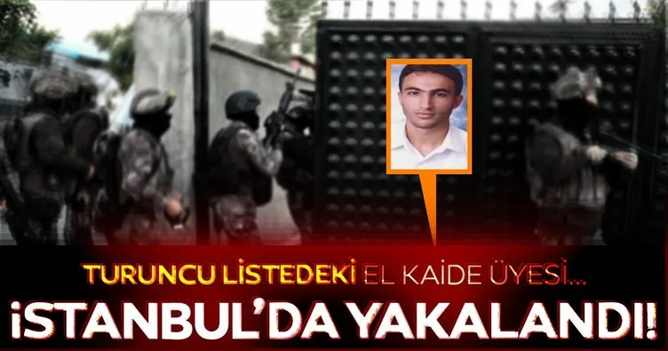 El Kaide üyesi terörist İstanbul’da yakalandı
