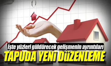 Emlakta tapu yükü hafifliyor