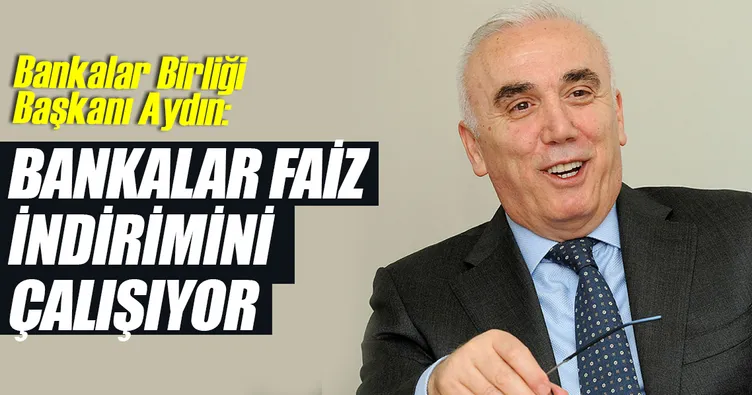 Bankalar faiz indirimini çalışıyor