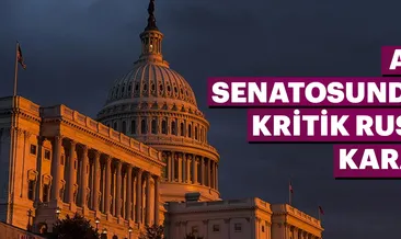 ABD Senatosu’ndan flaş Rusya kararı