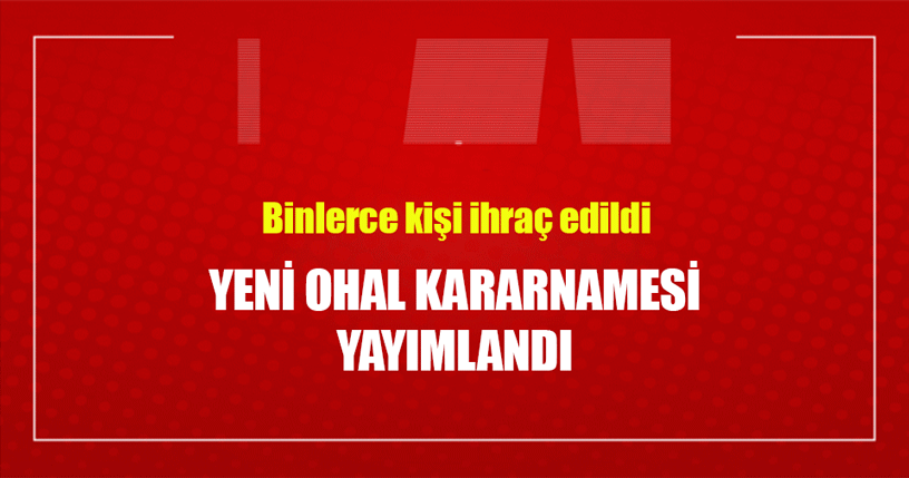 Yeni OHAL Kararnamesi yayımlandı