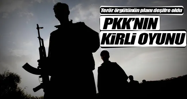 PKK’nın kirli oyunu