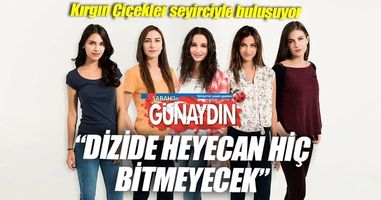 Dizide heyecan hiç bitmeyecek