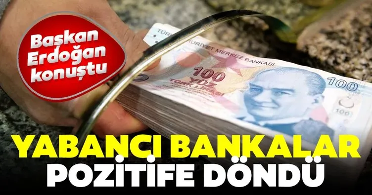 Başkan Erdoğan konuştu: Dev bankalar TL konusunda pozitife döndü
