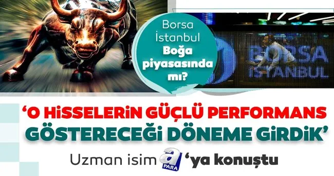 Borsa Istanbul Boga Piyasasi Na Mi Girdi O Hisselerin Guclu Performans Gosterecegi Doneme Girdik Haberler Haberleri