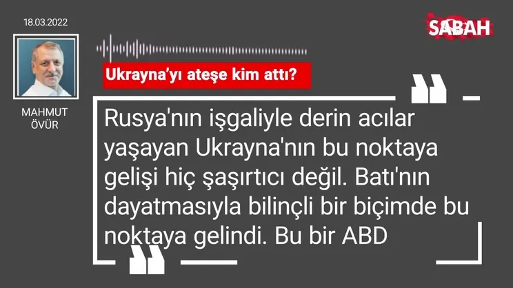 Mahmut Övür | Ukrayna'yı ateşe kim attı?