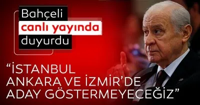 Son dakika | MHP lideri Devlet Bahçeli duyurdu! 2019 yerel seçimlerde İstanbul, Ankara ve İzmir’de aday göstermeyeceğiz