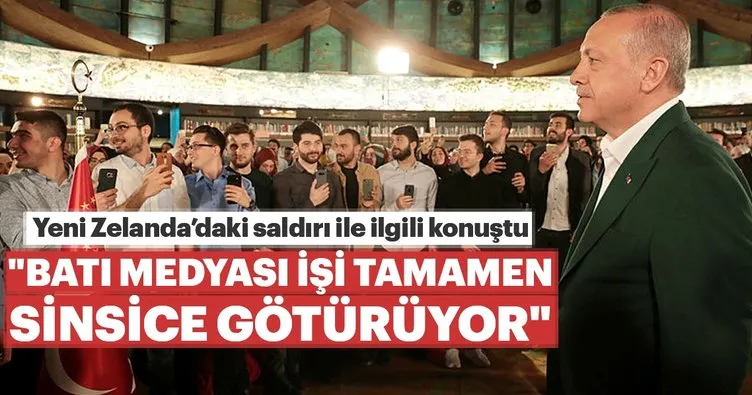 Başkan Erdoğan: Batı medyası bu işi tamamen sinsice götürüyor