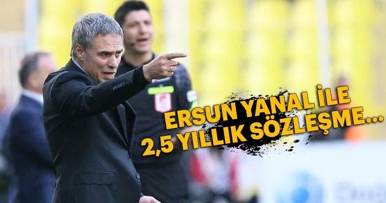 Ersun Yanal ile 2,5 yıllık sözleşme...