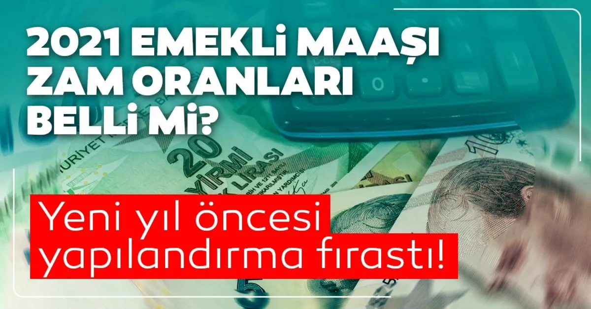 son dakika haberleri emekli maasi zammi ne kadar olacak 2021 emekli maasi zam miktari enflasyon oranina gore kac tl olacak son dakika haberler