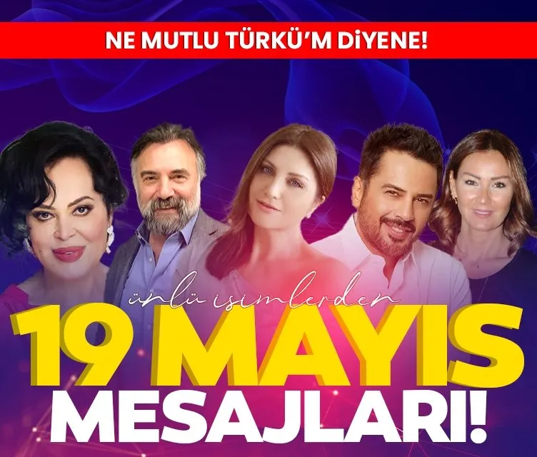 Ünlü isimlerden 19 Mayıs mesajları! Ne mutlu Türkü’m diyene!