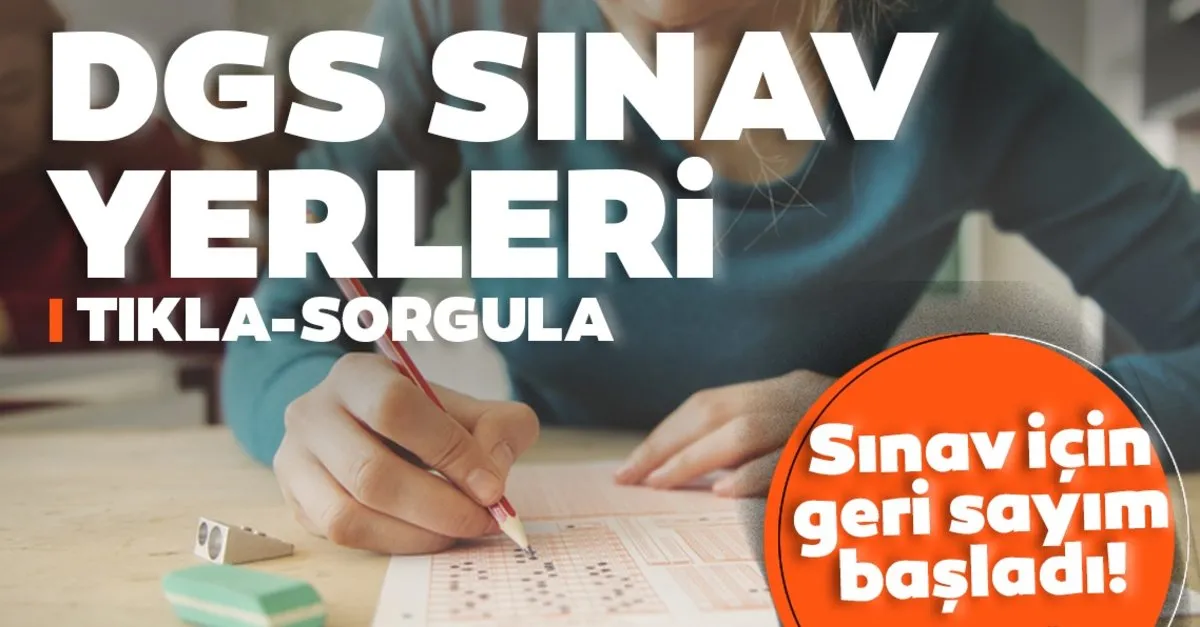 2020 Dgs Sinav Yerleri Aciklandi Mi Ne Zaman Aciklanir Osym Ile Dgs Sinav Yerleri 2020 Sorgulama Sayfasi Son Dakika Egitim Haberleri