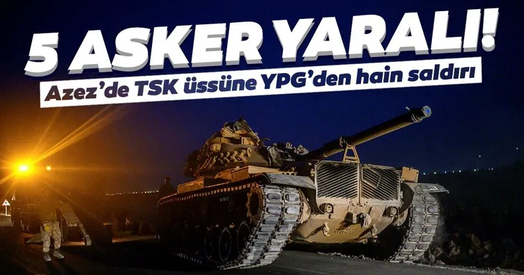 Son dakika haber: Azez’de TSK üssüne PKK/PYD’li teröristlerden hain saldırı