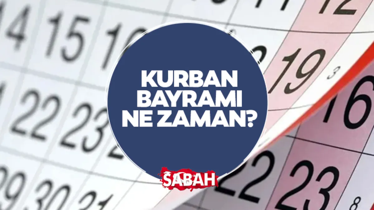 Kurban Bayramı ne zaman? 2026 dini günler takvimi belli oldu! Kurban Bayramı tatili kaç gün?