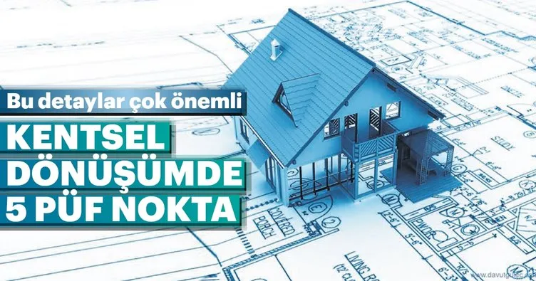 Kentsel dönüşümde 5 püf nokta