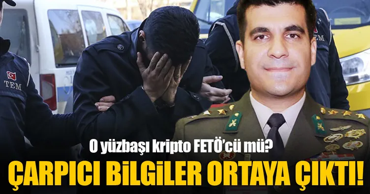 Kripto yüzbaşının sorgusunda çarpıcı bilgiler