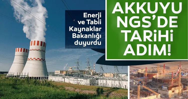 SON DAKİKA | Enerji ve Tabii Kaynaklar Bakanlığı duyurdu: Akkuyu NGS’de tarihi adım...