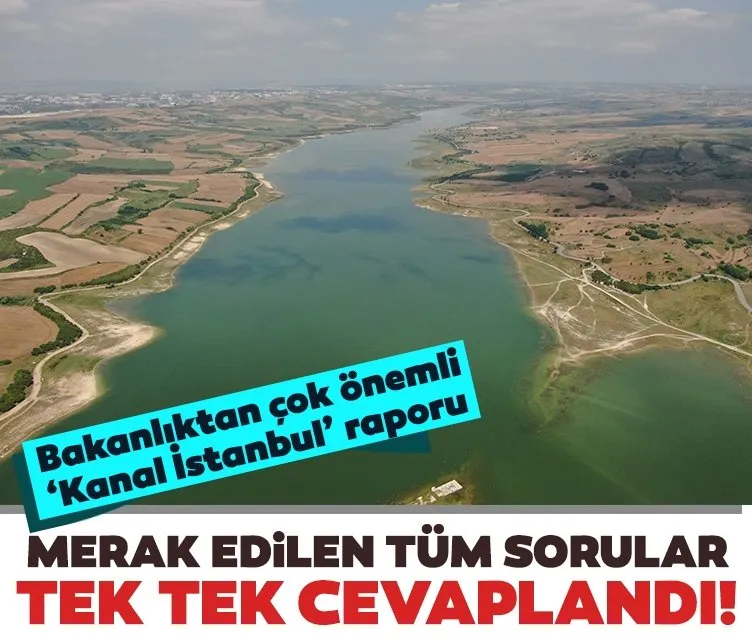 Temeli yarın atılıyor! Çevre ve Şehircilik Bakanlığı’ndan Kanal İstanbul raporu