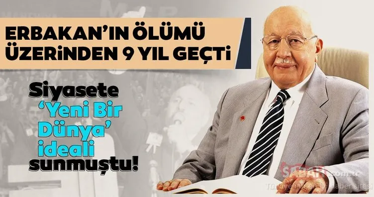 Türkiye siyasetine damga vurmuştu! Necmettin Erbakan ölüm yıl dönümünde anılıyor...