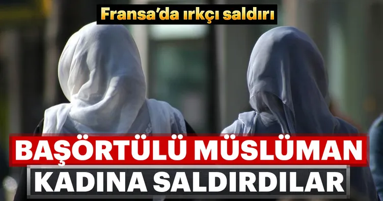 Fransa’da müslüman kadına ırkçı saldırı