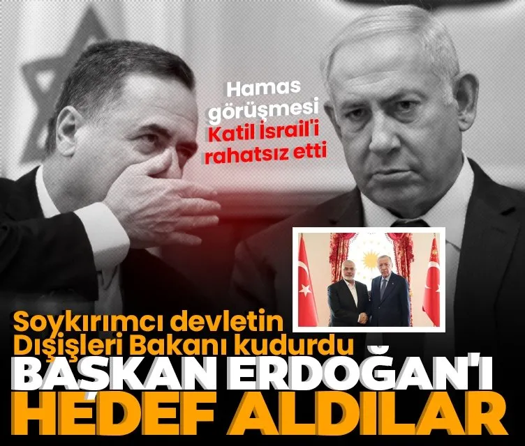 Hamas görüşmesi Katil İsrail’i rahatsız etti: Başkan Erdoğan’a alçak sözler
