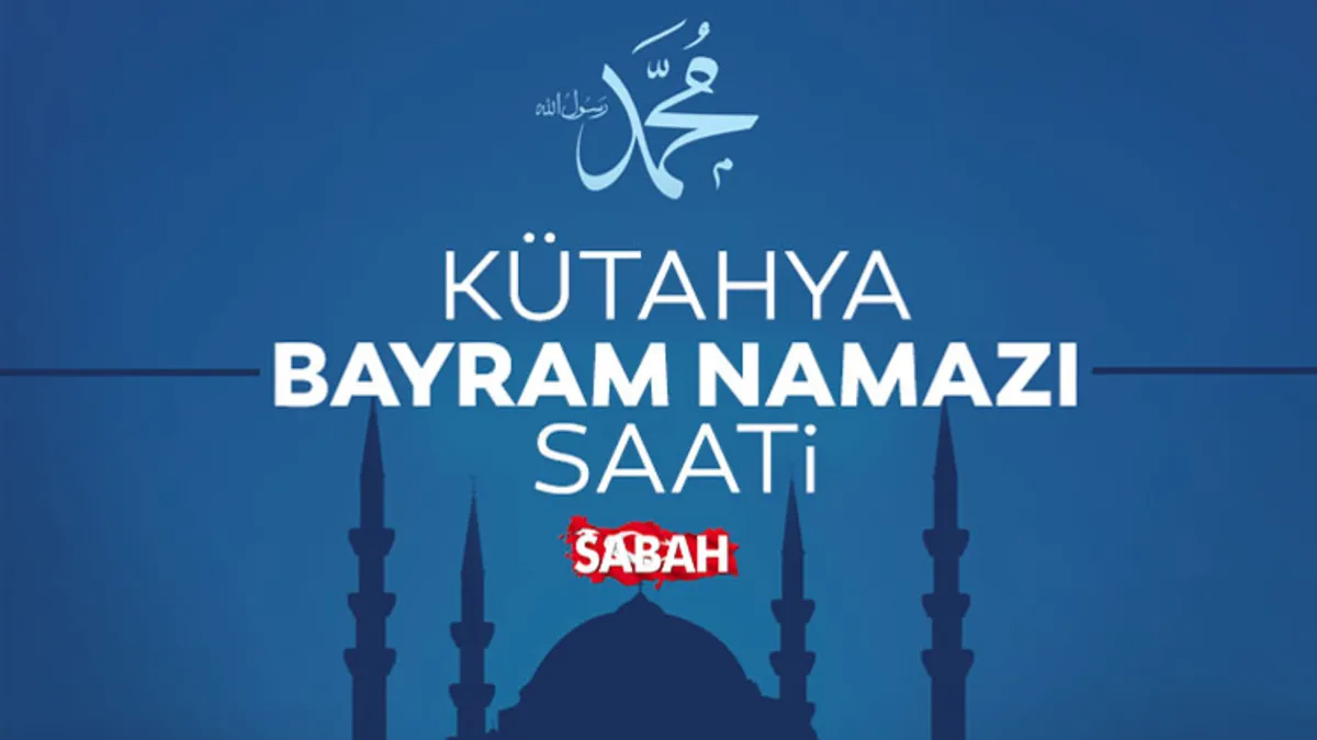 Kütahya'da Kurban Bayramı namazı saati belli oldu! 2026