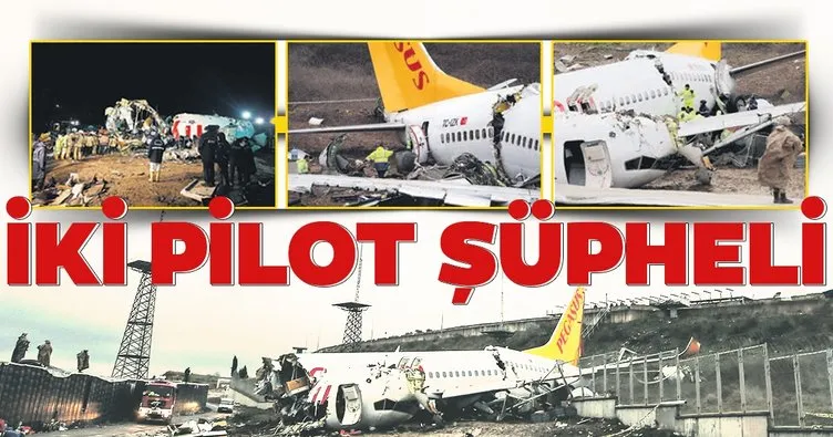 Sabiha Gökçen’deki uçak kazasında iki pilot şüpheli