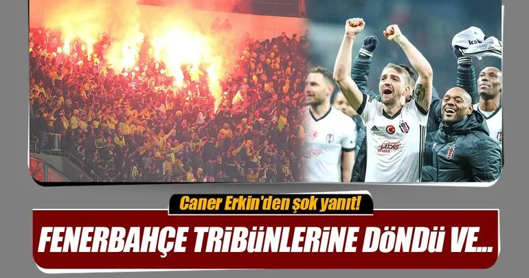 Caner Erkin’den Fenerbahçe taraftarına yanıt!
