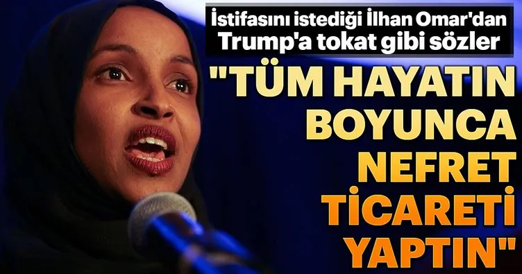 İstifasını istediği İlhan Omar’dan Trump’a tokat gibi sözler