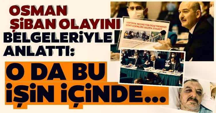 Son dakika: İçişleri Bakanı Soylu’dan Osman Şiban açıklaması! Belgelerle tek tek anlattı: O da bu işin içinde...