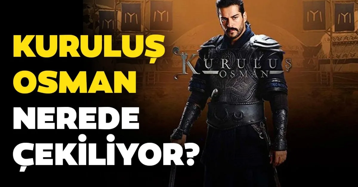 kurulus osman nerede cekiliyor kurulus