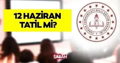 12 Haziran okullar tatil mi? MEB’den cuma günü için duyuru!