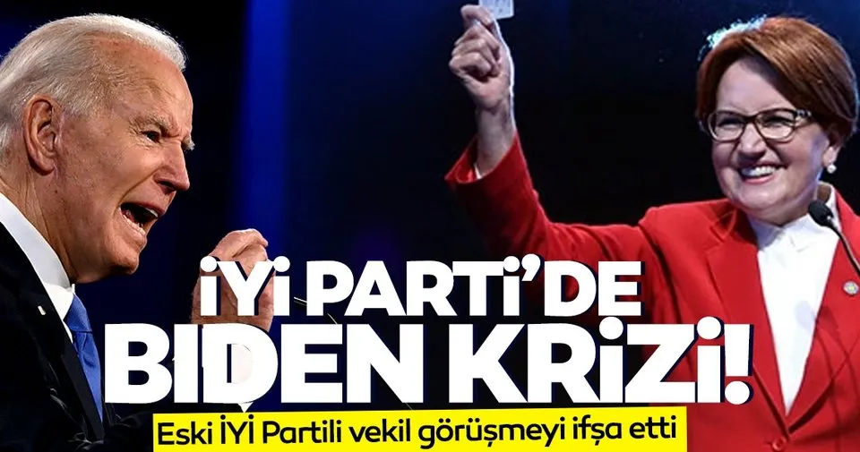 Son dakika haberi... İYİ Parti'de yeni krizin adı JOE BIDEN! ABD Başkan adayı ile ne görüşüldü?