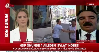 HDP önünde 4 aileden ’Evladımızı verin’ nöbeti!
