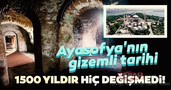 Ayasofya'nın gizemli tarihi! 1500 yıldır hiç değişmedi