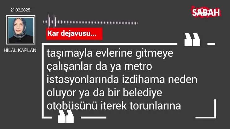 Hilal Kaplan | Kar dejavusu...