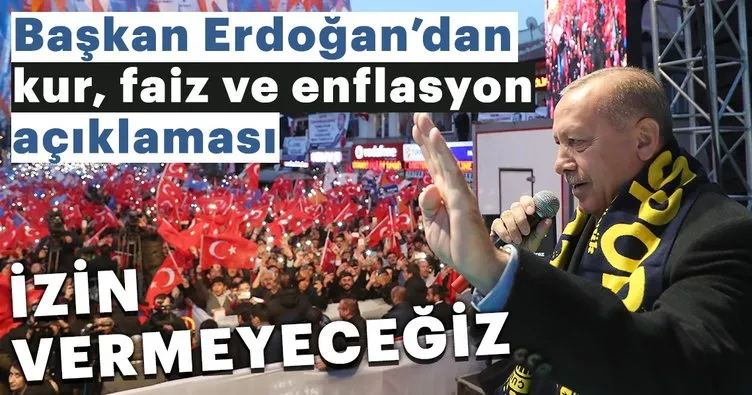 Başkan Erdoğan: Kur faiz ve enflasyon.. Bu şer üçgenine geçit vermeyeceğiz