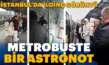 Metrobüste Astronot şaşkınlığı