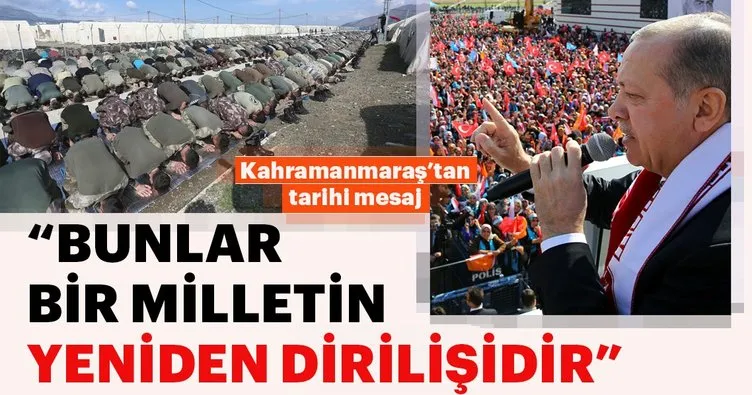 Erdoğan: Bunlar bir milletin küllerinden yeniden dirilişidir