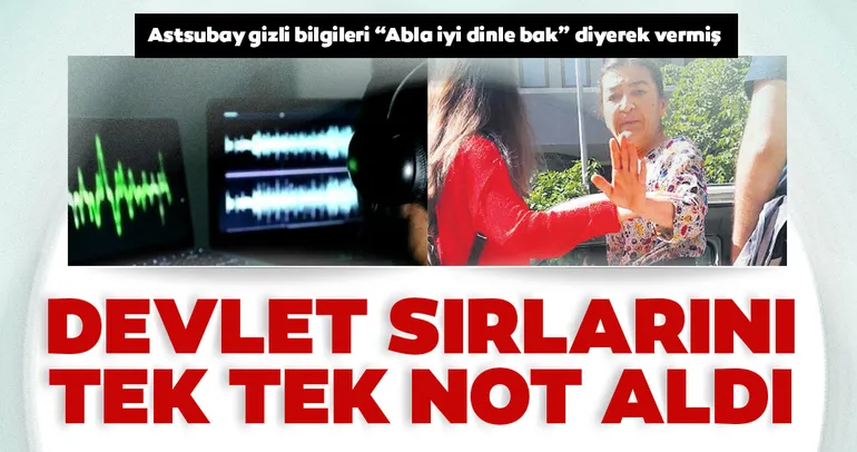 Müyesser Yıldız devlet sırlarını tek tek not aldı