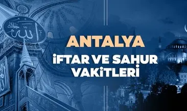 Antalya’da iftar saati, sahur ve imsak vakti saat kaçta? 2021 Antalya İmsakiye ile iftar vakti ve sahur saatleri!