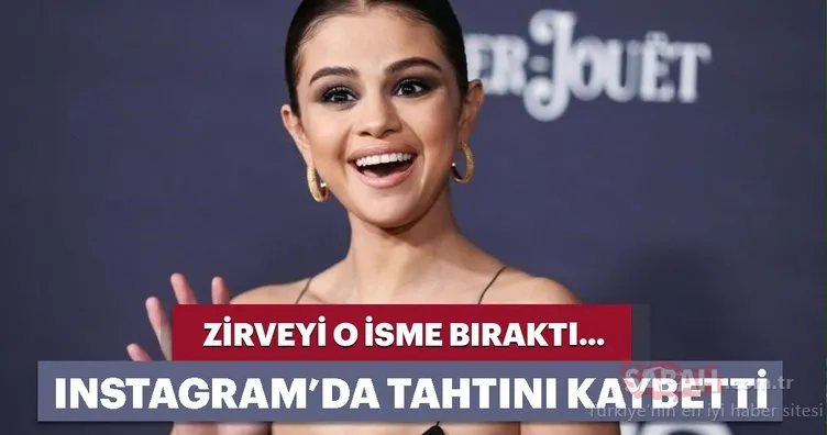 Selena Gomez, Instagram’daki tahtını kaybetti