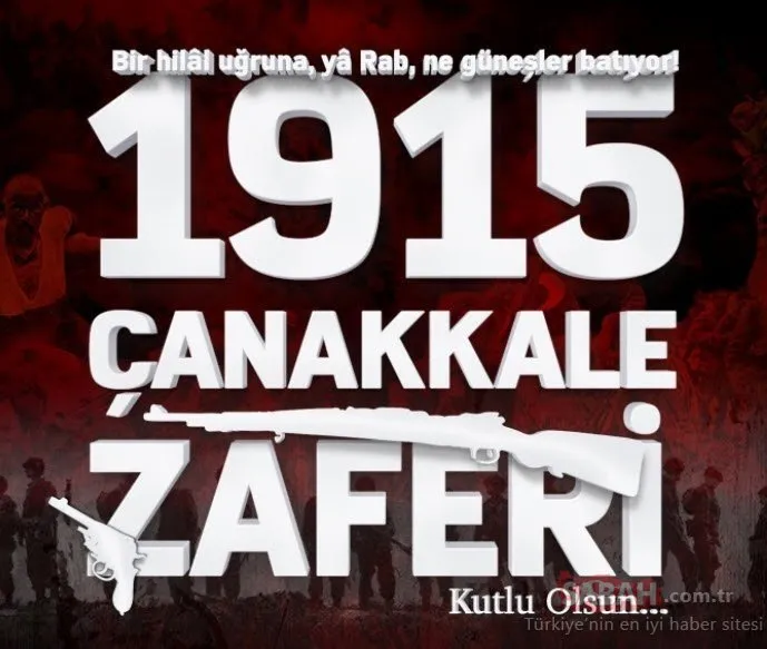 18 Mart Çanakkale Zaferi mesajları ve sözleri burada! Resimli Çanakkale Zaferi sözleri ve mesajları ile bu destanı hatırlayın