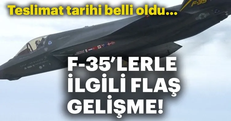 F-35’lerin Türkiye’ye ne zaman teslim edileceği belli oldu!