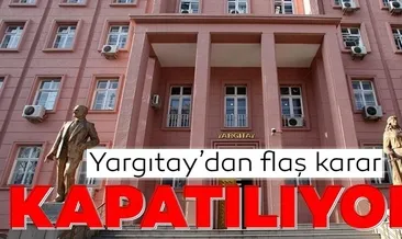 Yargıtay 4 Daireyi kapatıyor