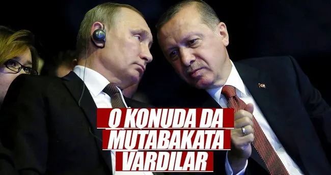 Erdoğan ve Putin ile o konuda mutabakata vardılar